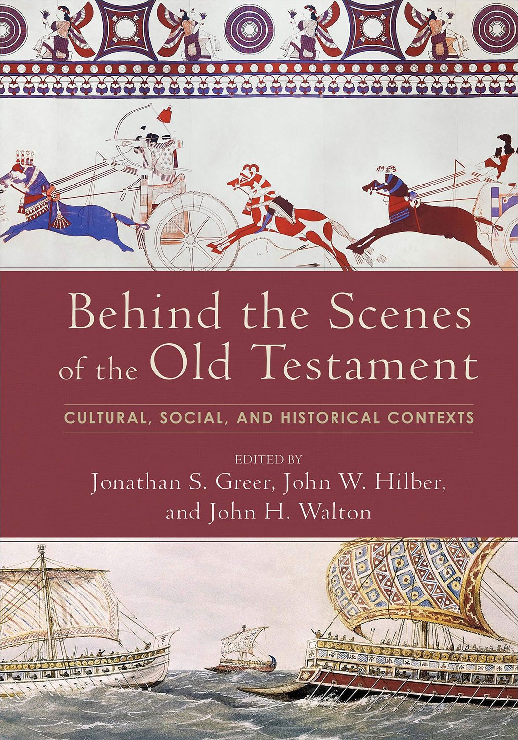 Behind the Scenes of the Old Testament Cultural, Social, and Historical Contexts..