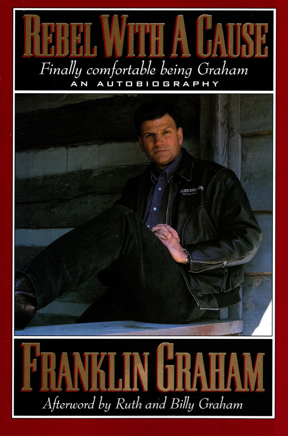 Rebel with a Cause (Finally Comfortable Being Graham) An Autobiography..