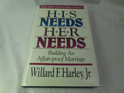 His Needs, Her Needs Building an Affair-proof Marriage..