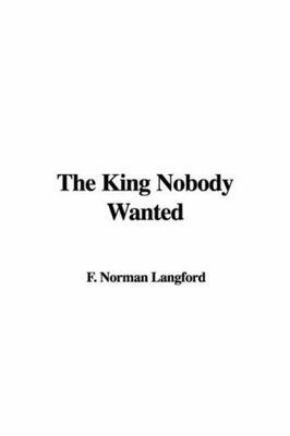 The King Nobody Wanted...