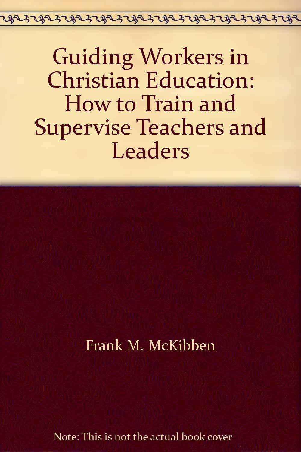 Guiding workers in Christian education.....
