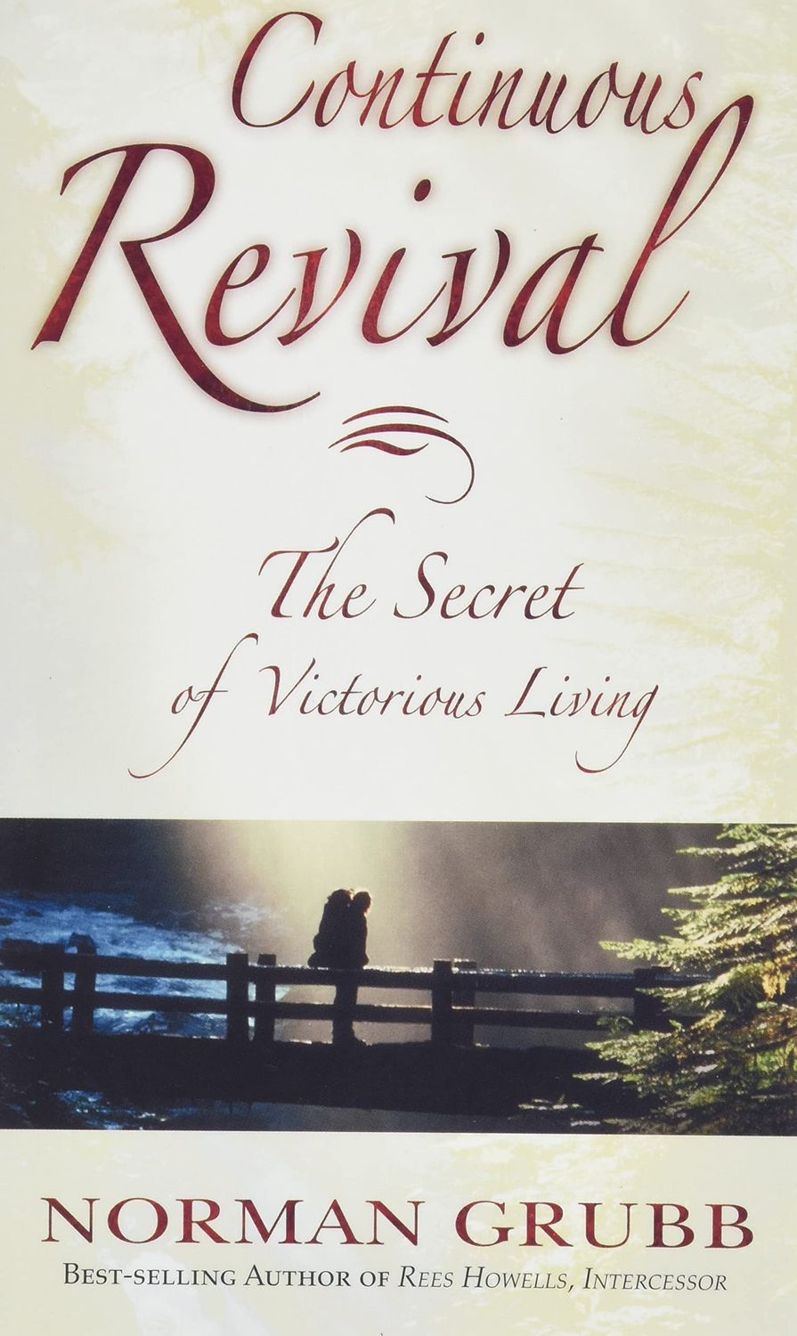 Continuous Revival: The Secret of Victorious Living..