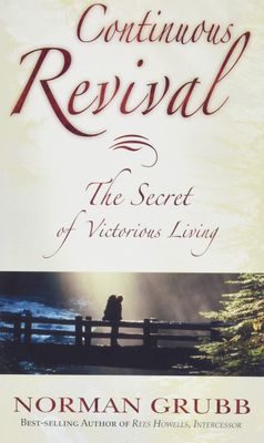 Continuous Revival: The Secret of Victorious Living..