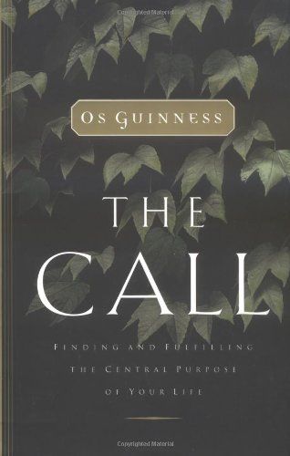 The Call Finding and Fulfilling the Central Purpose of Your Life....