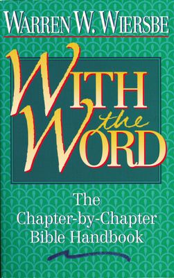With the Word The Chapter-by-Chapter Bible Handbook..