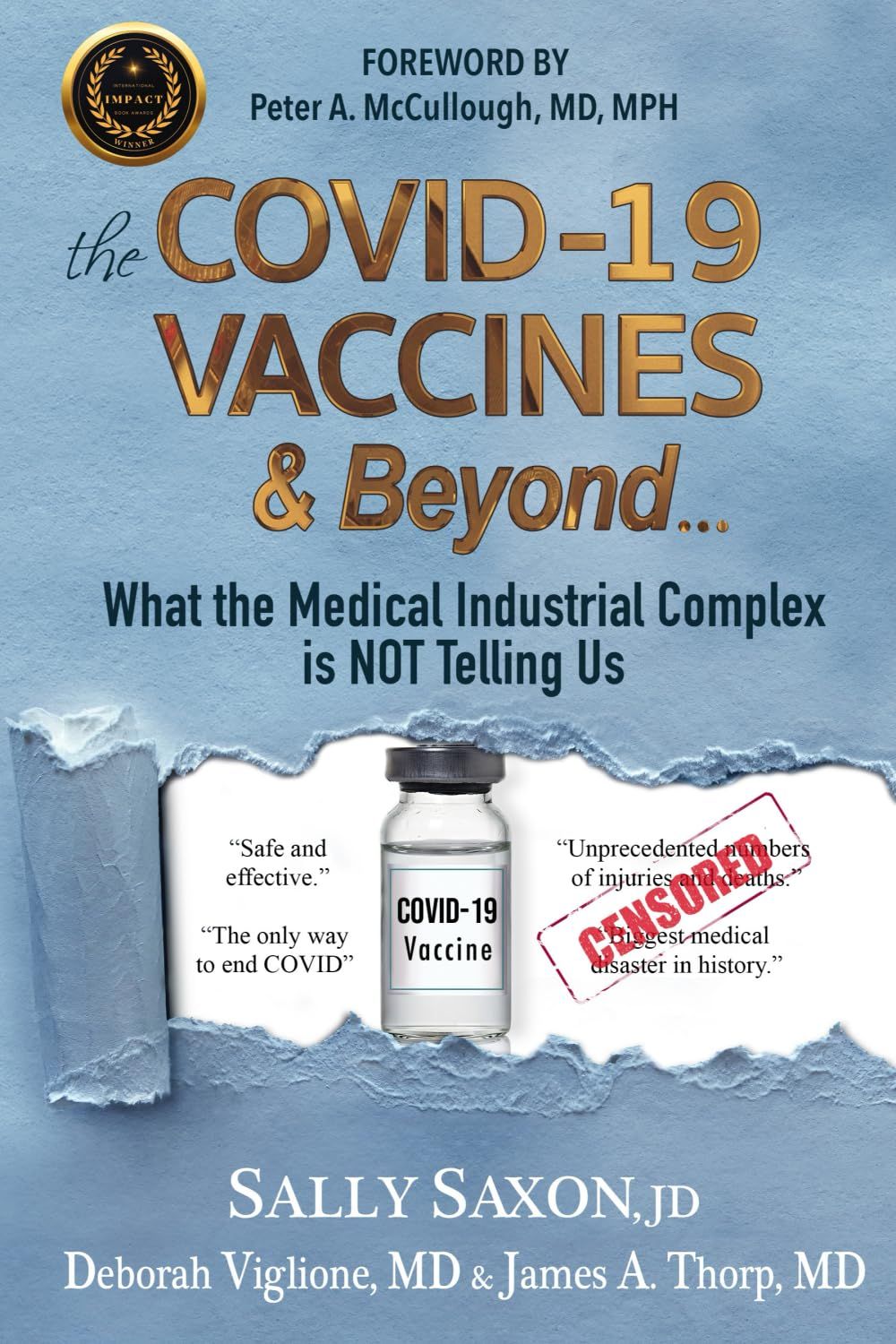 The COVID-19 VACCINES &amp; Beyond ...: What the Medical Industrial Complex is NOT Telling Us..