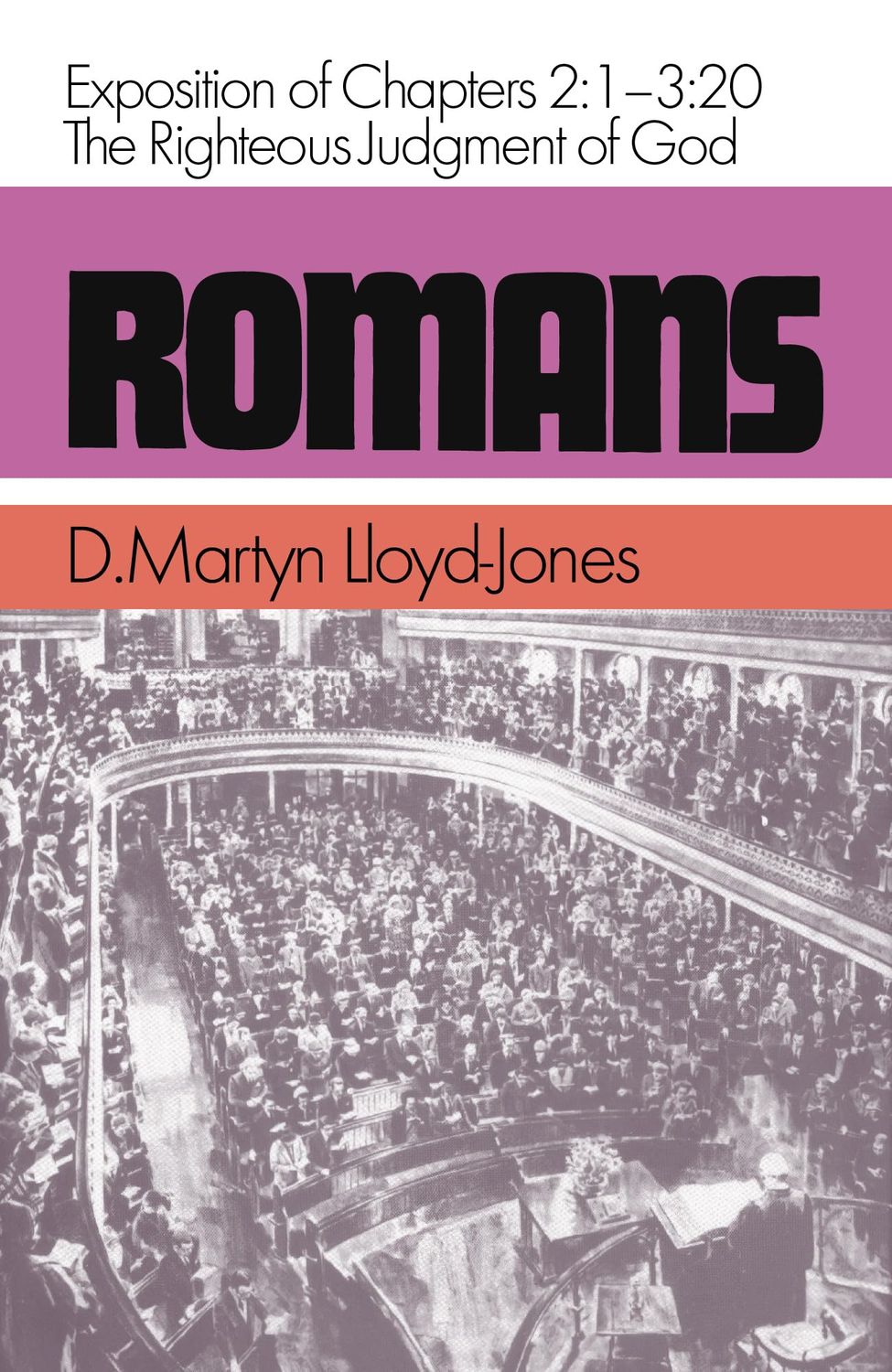 Romans An Exposition of Chapters 2:1-3:20, the Righteous Judgment of God..