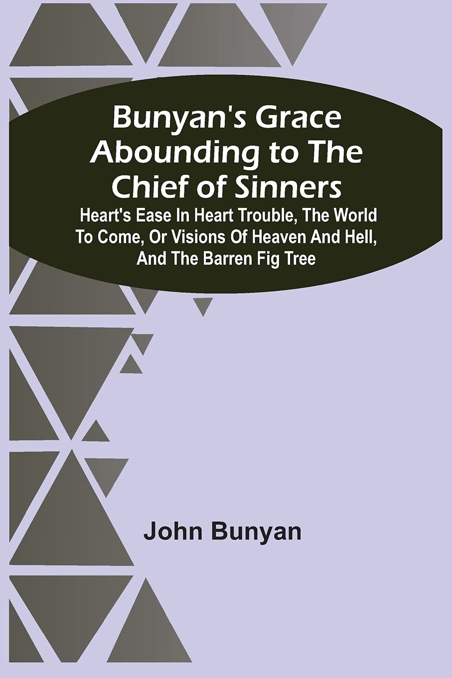 Bunyan's Grace Abounding To The Chief Of Sinners...