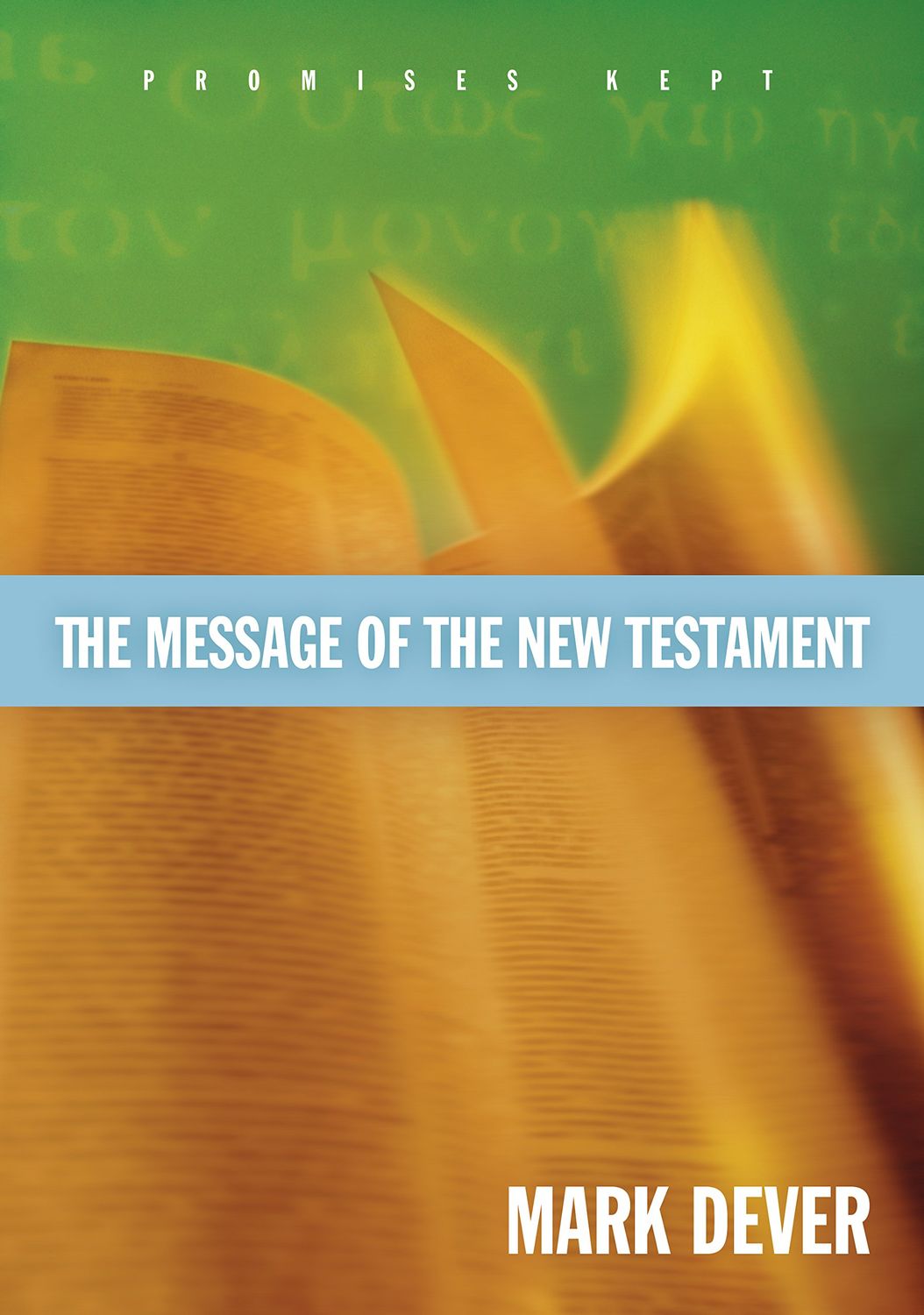 The Message of the New Testament Promises Kept..