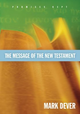 The Message of the New Testament Promises Kept..