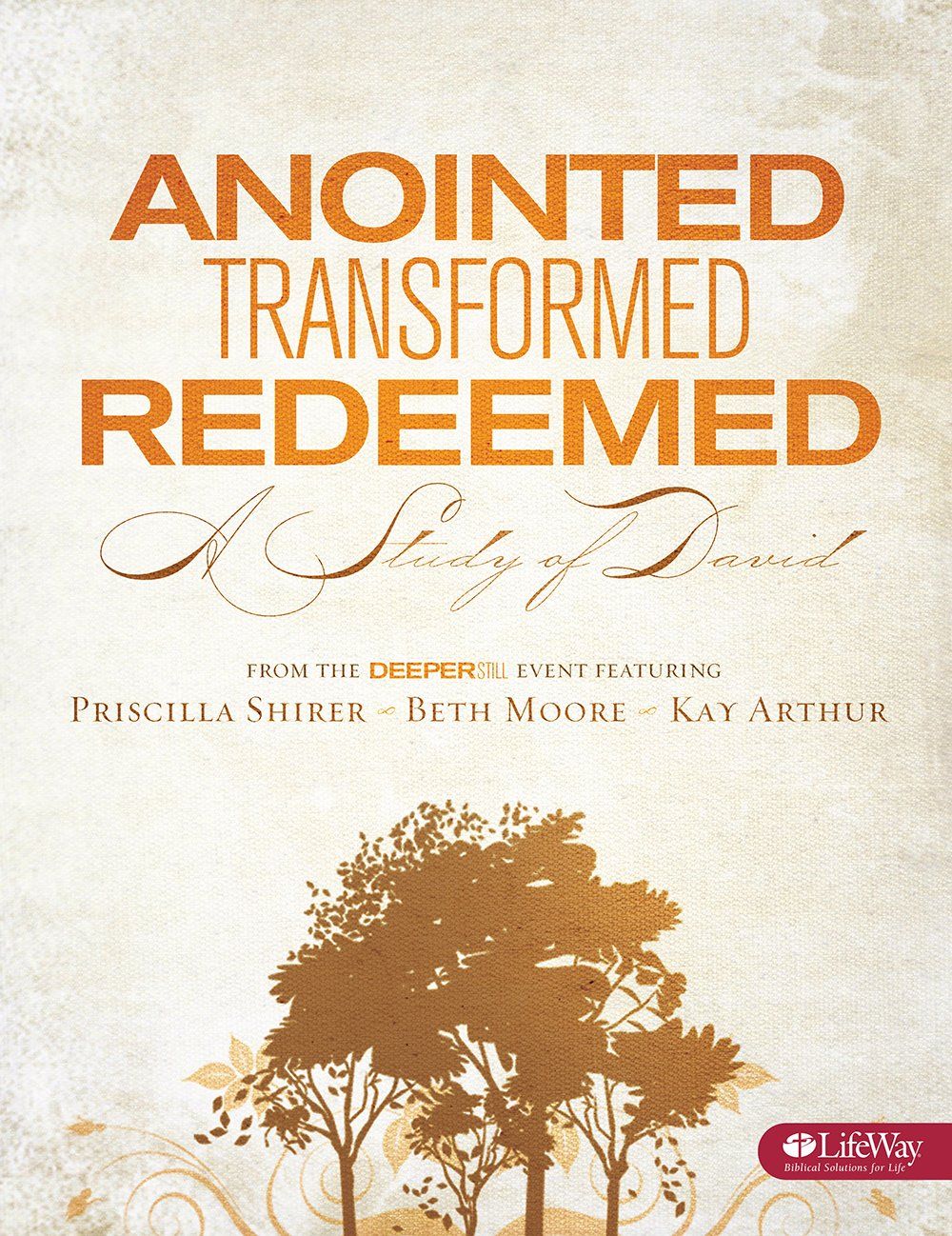 Anointed, Transformed, Redeemed A Study of David..