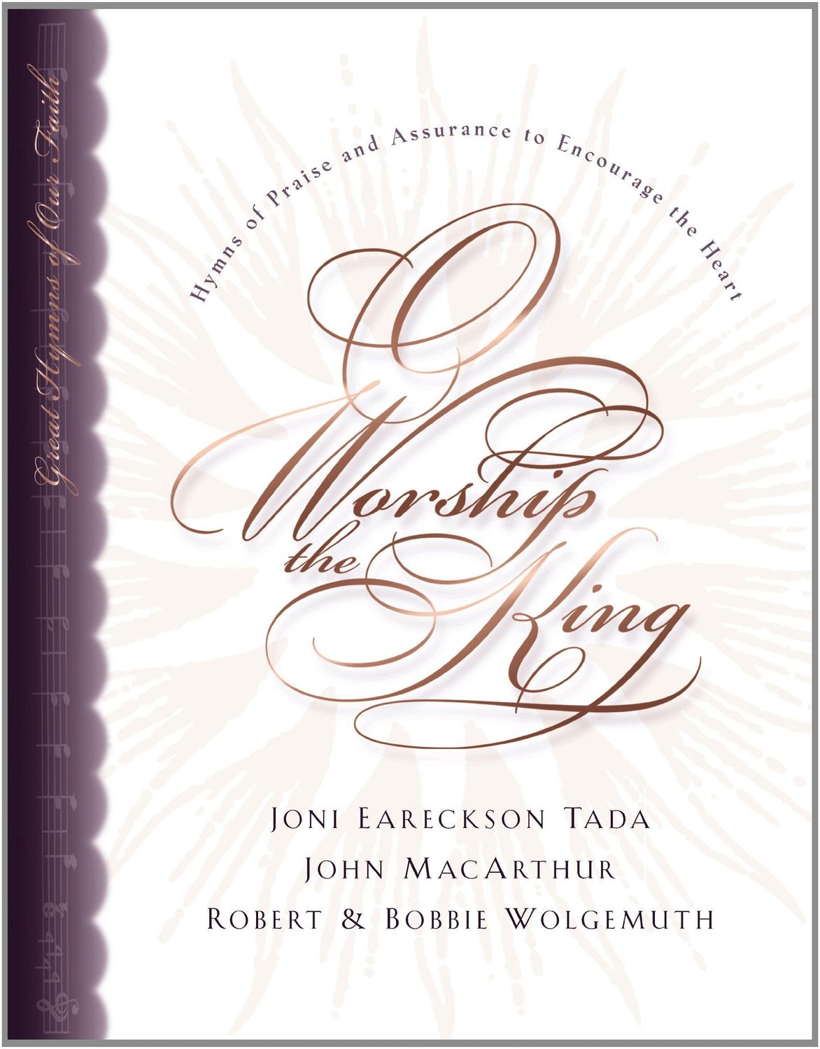 O Worship the King Hymns of Assurance and Praise to Encourage Your Heart..