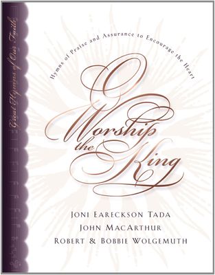 O Worship the King Hymns of Assurance and Praise to Encourage Your Heart..