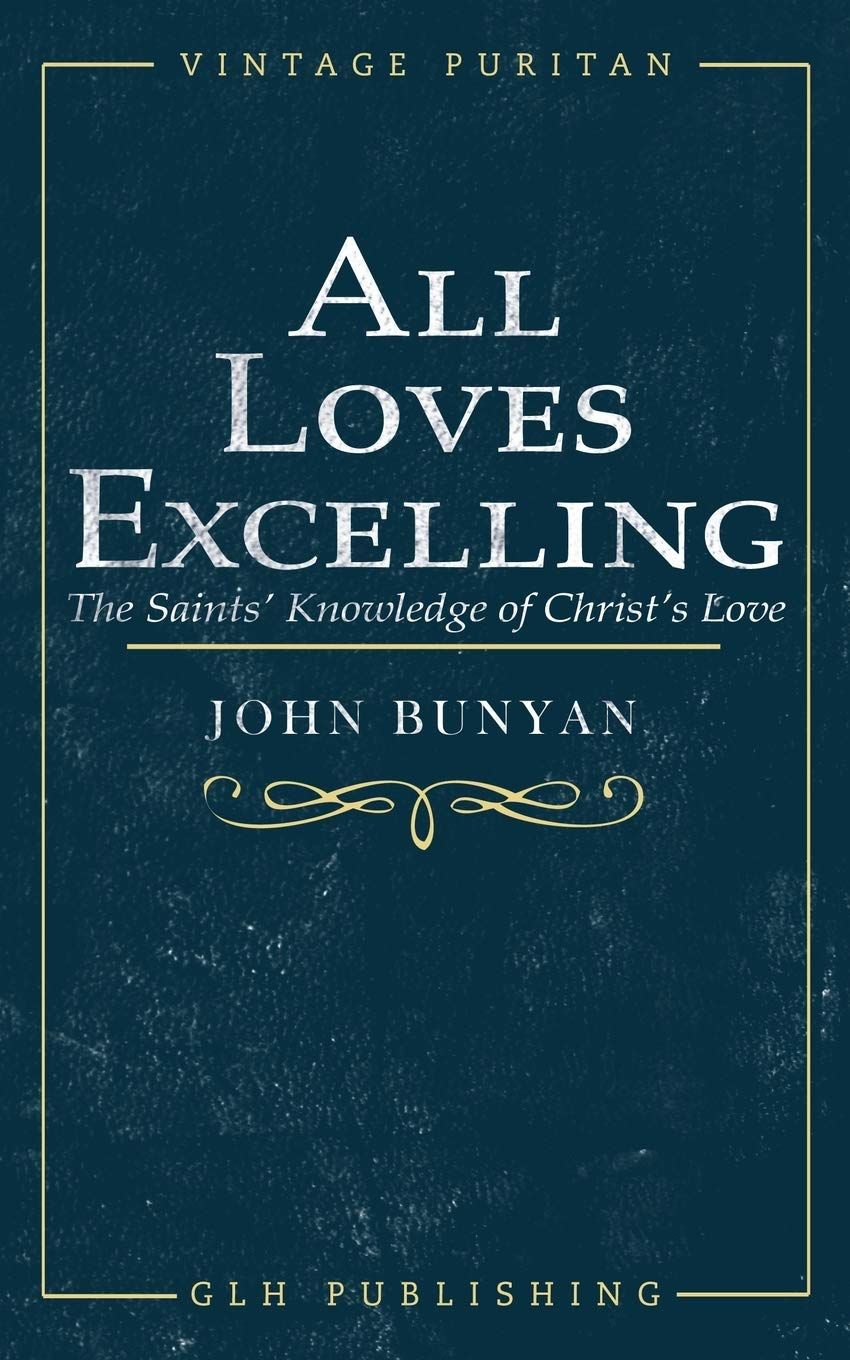 All Loves Excelling The Saints' Knowledge of Christ's Love..