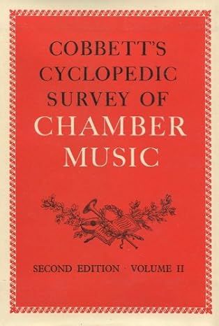 Cobbett's Cyclopedic Survey of Chamber Music: Volume 2: I-Z...