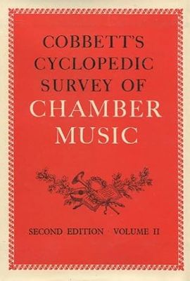Cobbett's Cyclopedic Survey of Chamber Music: Volume 2: I-Z...