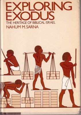 Exploring Exodus: The Heritage of Biblical Israel..