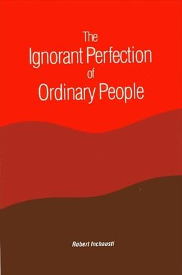 The Ignorant Perfection of Ordinary People..