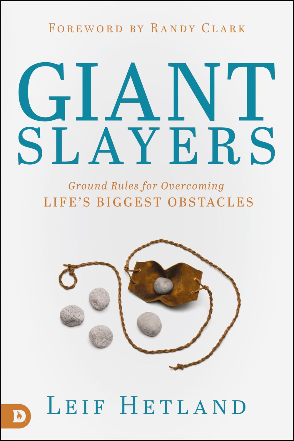Giant Slayers Ground Rules for Overcoming Life's Greatest Obstacles..