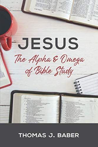 Jesus The Alpha and Omega of Bible Study...