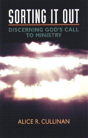 Sorting it Out Discerning God's Call to Ministry...