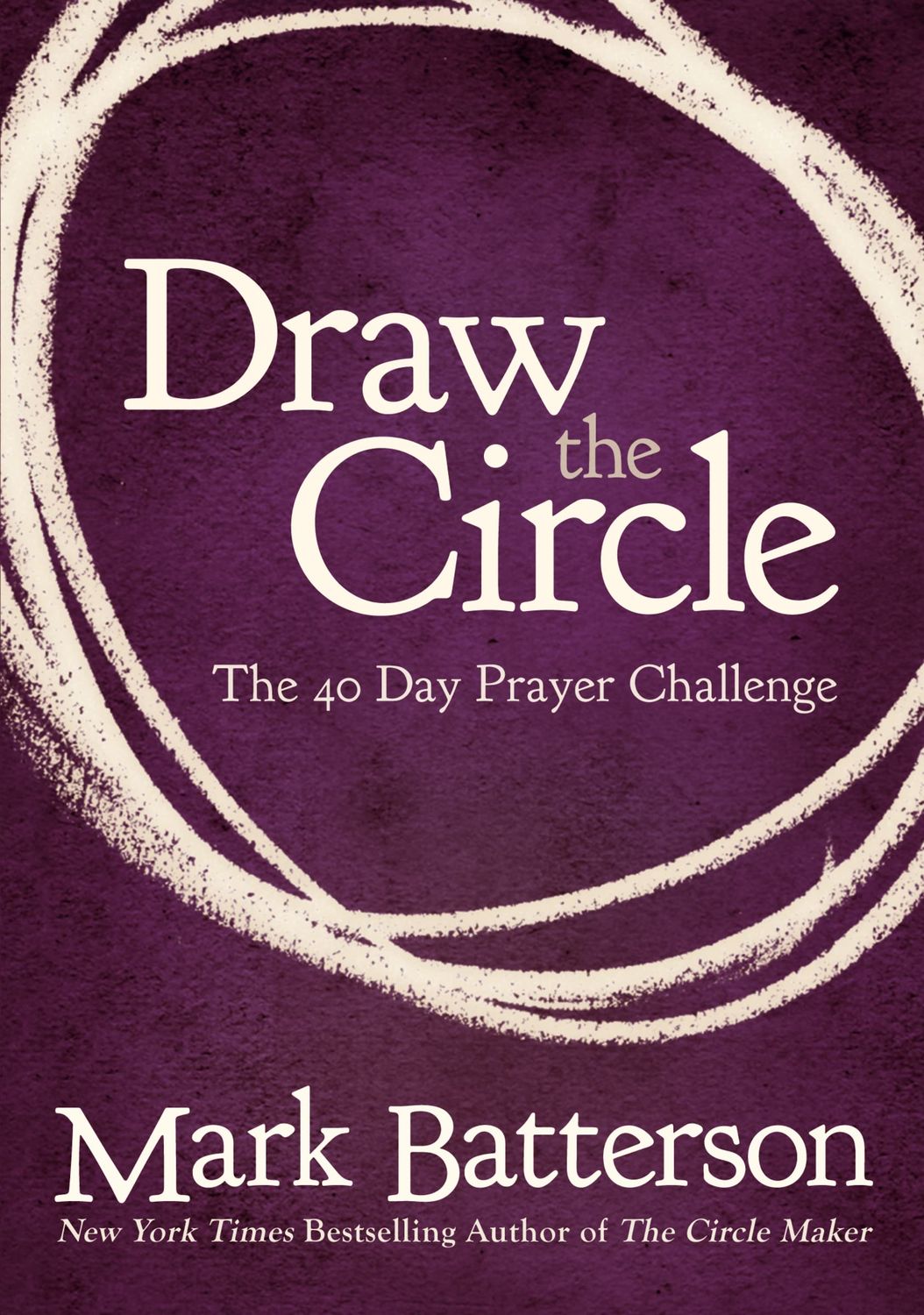Draw the Circle The 40 Day Prayer Challenge..