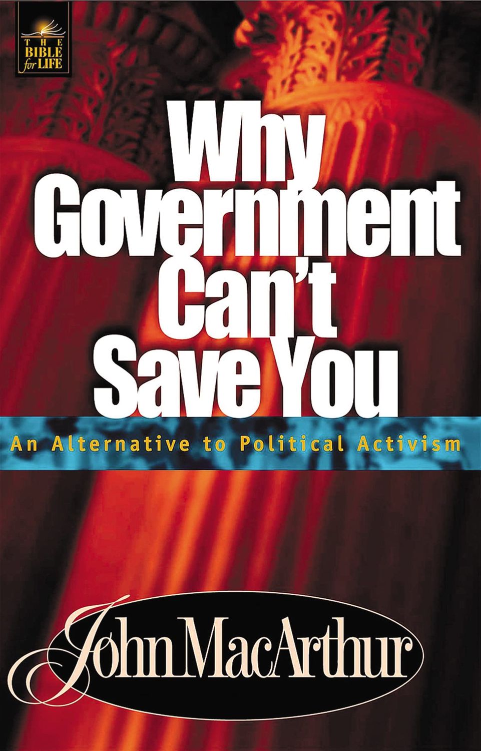 Why Government Can't Save You An Alternative to Political Activism..
