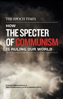 How the Specter of Communism Is Ruling Our World Volume 1..