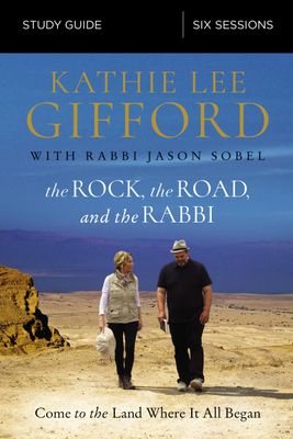 The Rock, the Road, and the Rabbi Study Guide Come to the Land Where It All Began..
