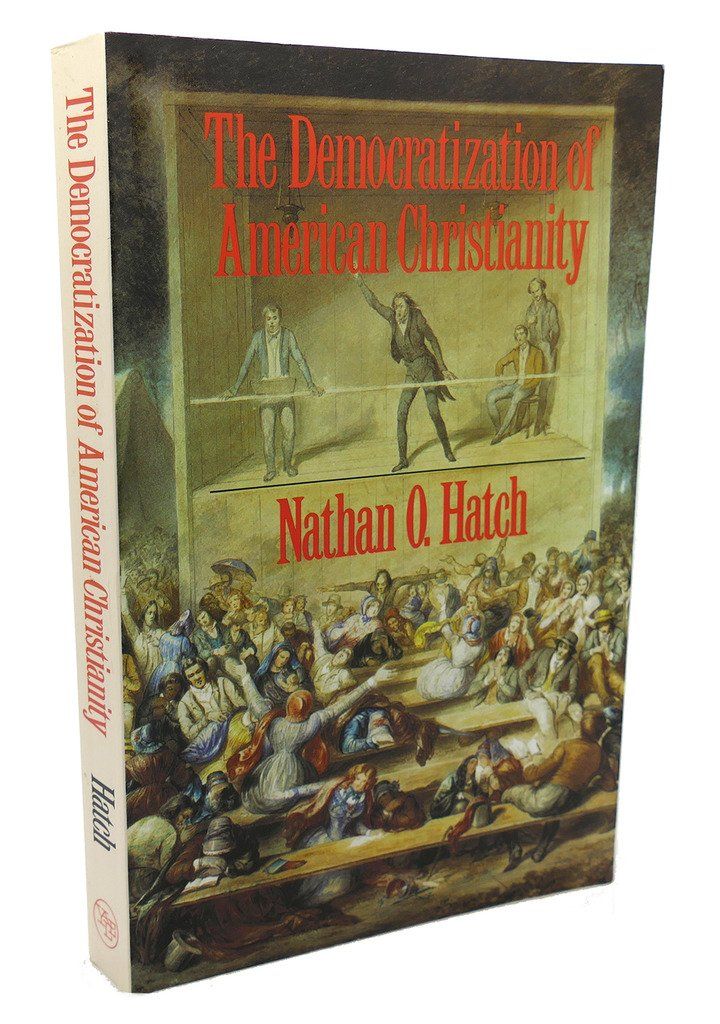 The Democratization of American Christianity..