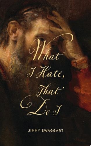 What I Hate, That Do I..