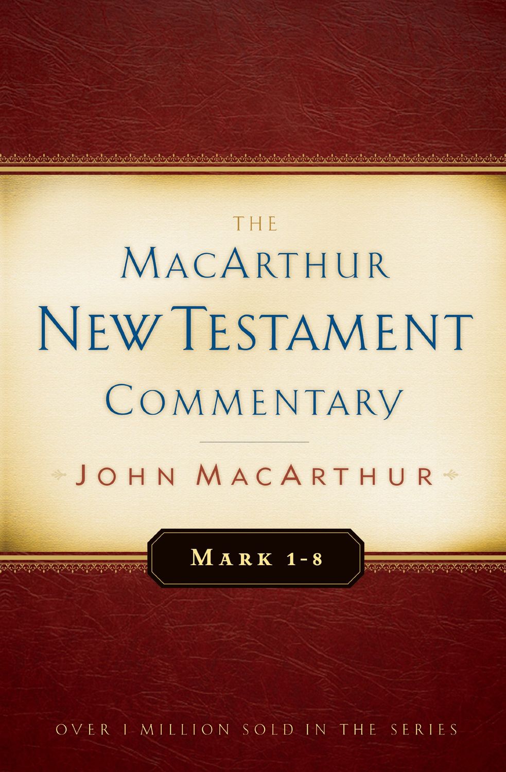 Mark 1-8 MacArthur New Testament Commentary..