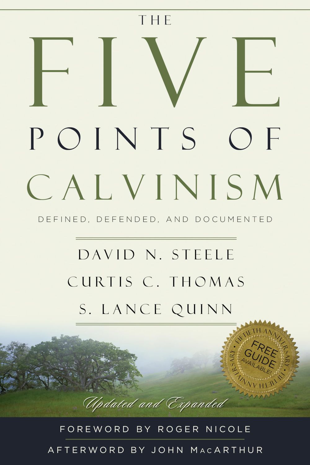 The Five Points of Calvinism Defined, Defended, Documented...