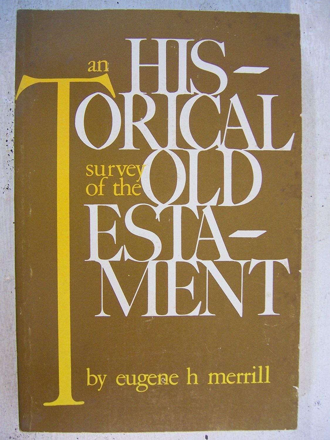 An Historical Survey of the Old Testament..