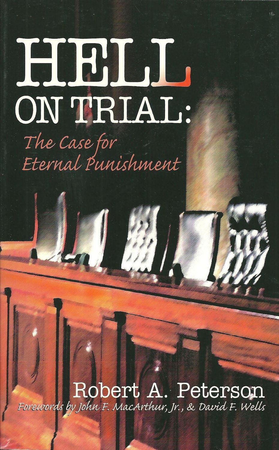 Hell on Trial The Case for Eternal Punishment...