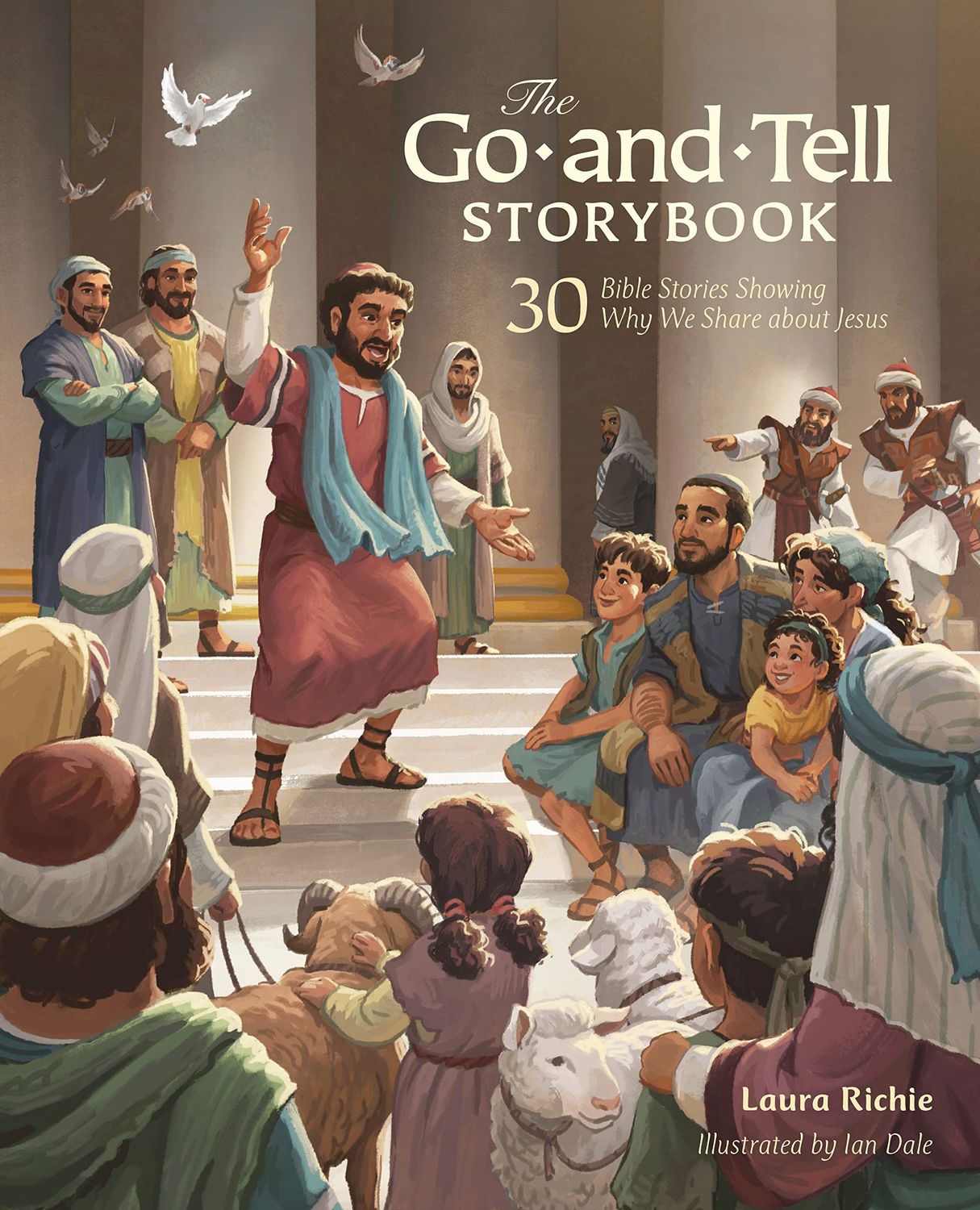 The Go-and-Tell Storybook: 30 Bible Stories Showing Why We Share about Jesus