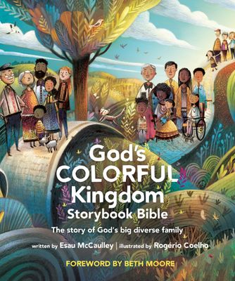 God’s Colorful Kingdom Storybook Bible: The Story of God’s Big Diverse Family