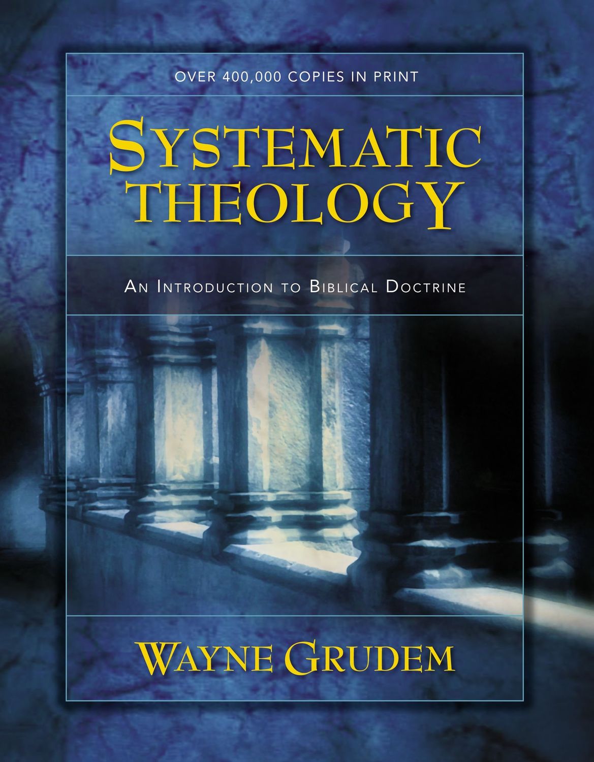 Systematic Theology An Introduction to Biblical Doctrine..