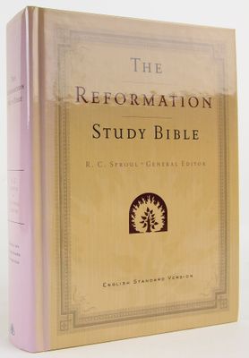 The Reformation Study Bible English Standard Version, Containing the Old and New Testaments..