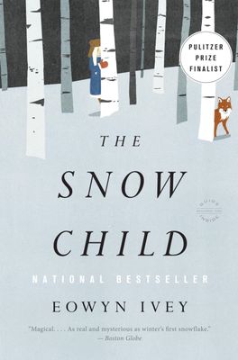 The Snow Child A Novel..