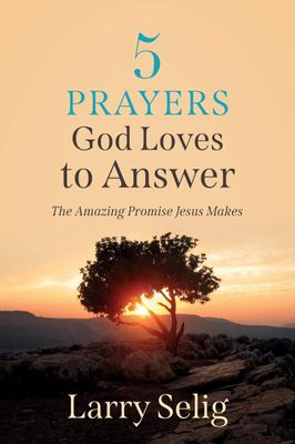 5 Prayers God Loves to Answer The Amazing Promise Jesus Makes..