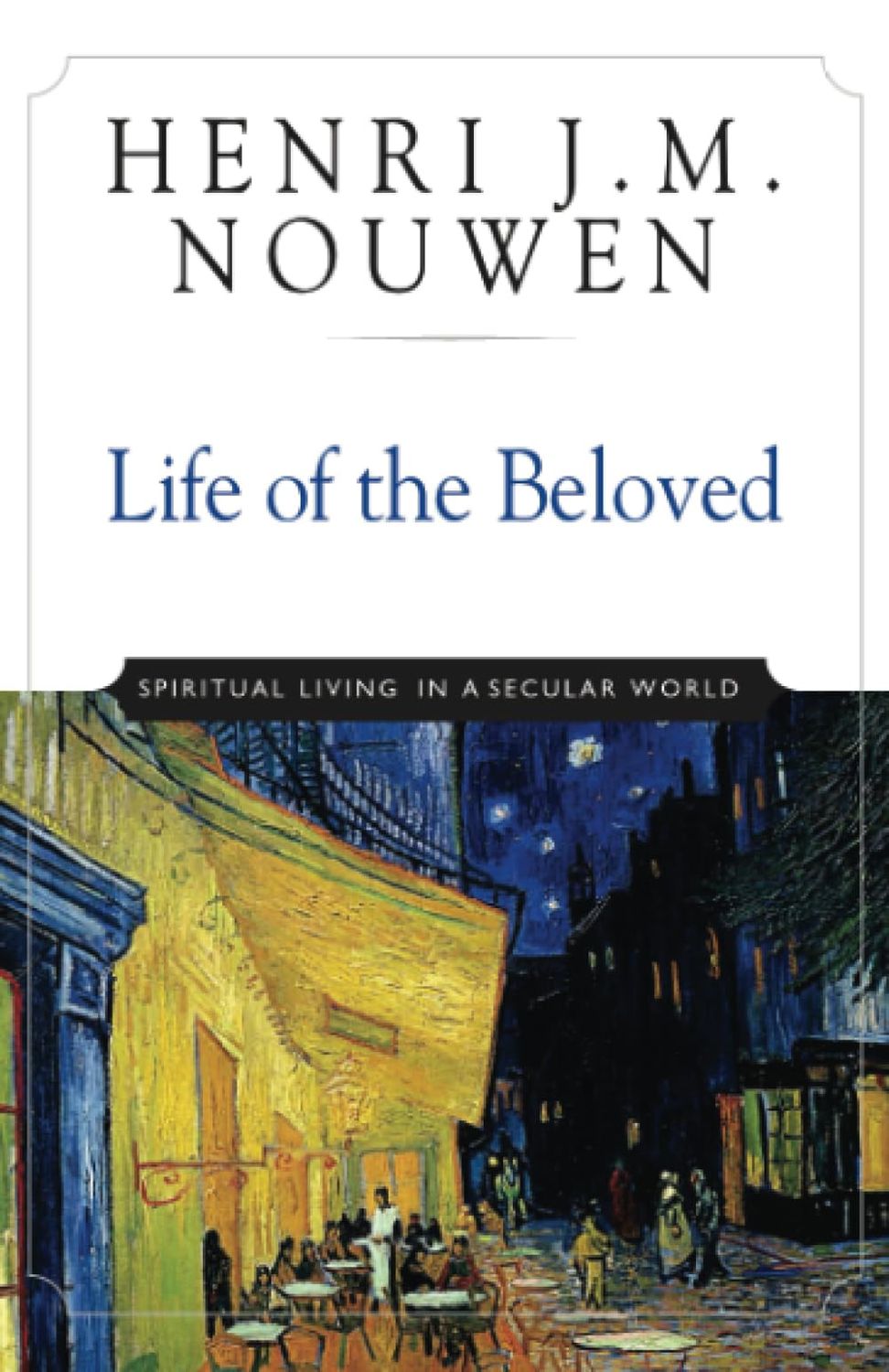 Life of the Beloved Spiritual Living in a Secular World...