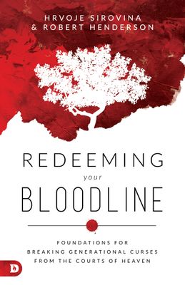 Redeeming Your Bloodline Foundations for Breaking Generational Curses from the Courts of Heaven..