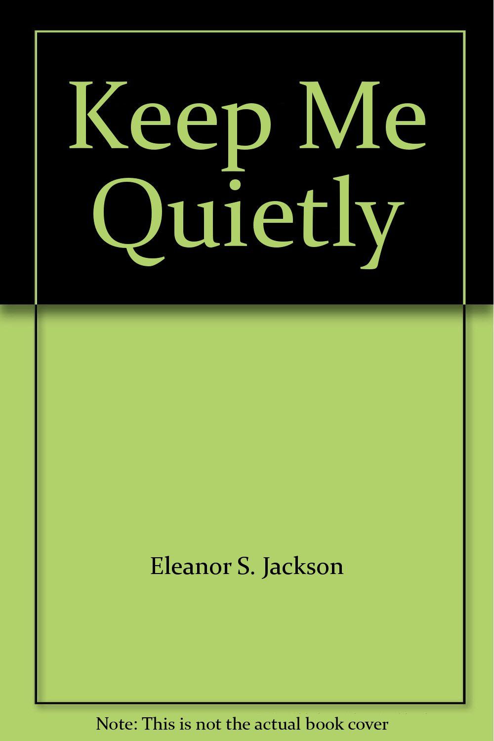 Keep Me Quietly..