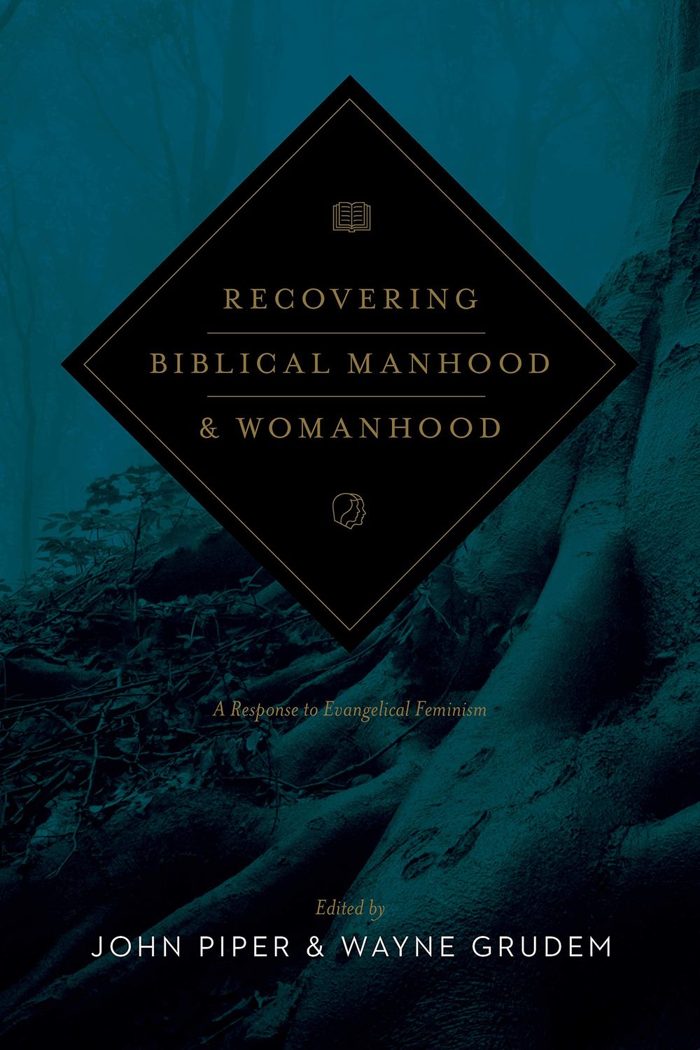 Recovering Biblical Manhood and Womanhood A Response to Evangelical Feminism (Revised Edition)..