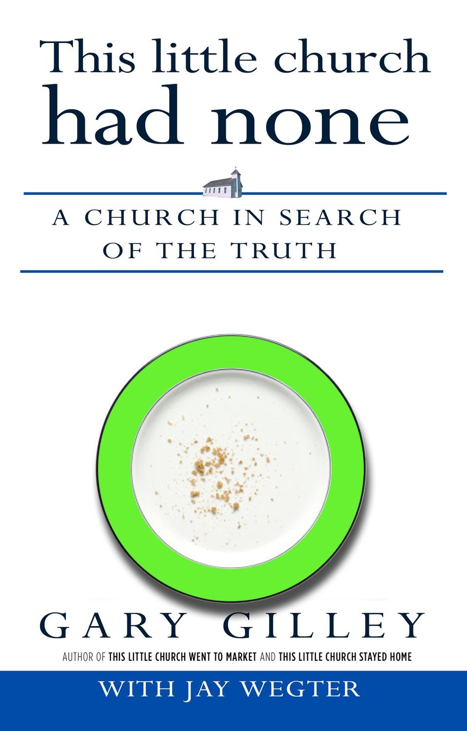 This Little Church Had None A Church in Search of the Truth..