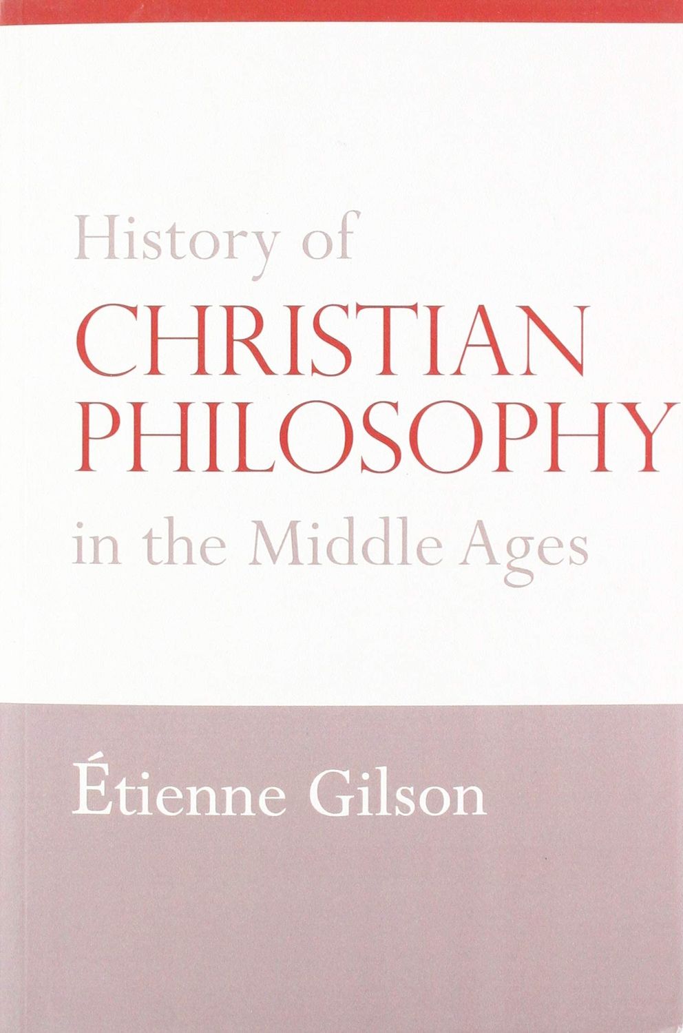 History of Christian Philosophy in the Middle Ages..