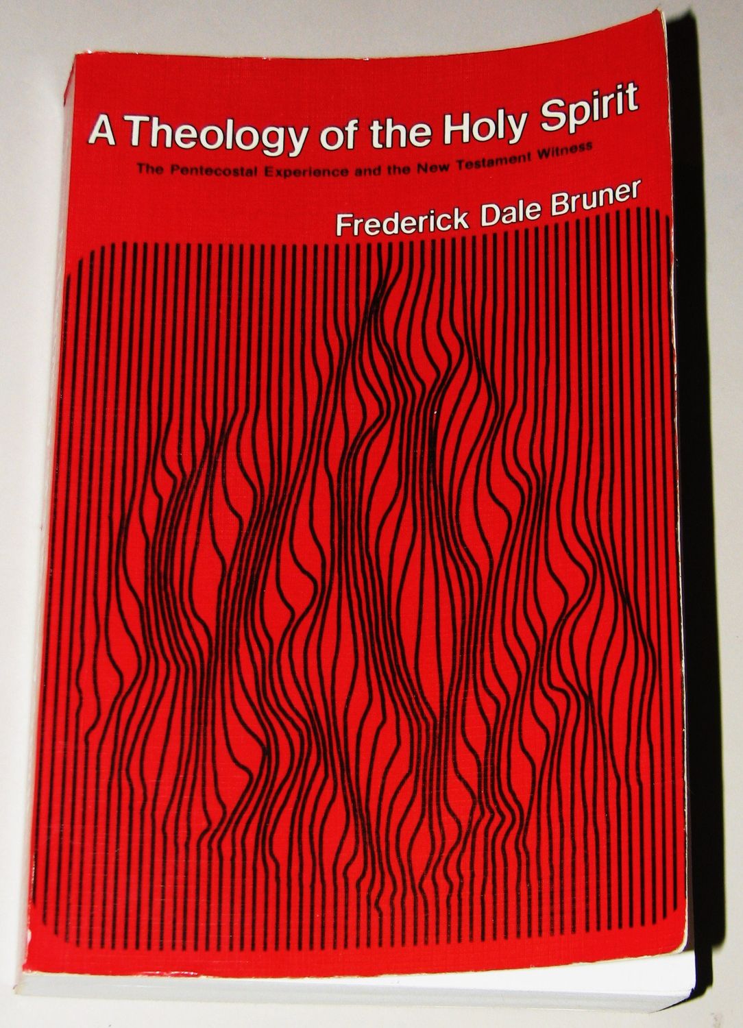 A Theology of the Holy Spirit The Pentecostal Experience and the New Testament Witness..