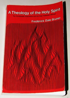 A Theology of the Holy Spirit The Pentecostal Experience and the New Testament Witness..