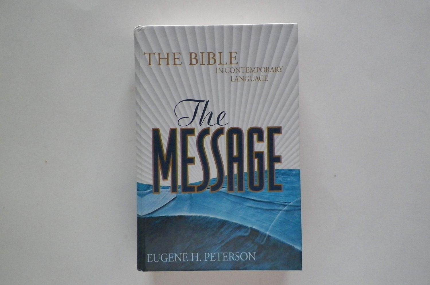 The Message: The Bible in Contemporary Language....